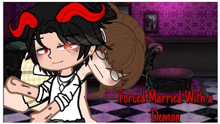 quotForced Married with Demonquot  Gacha Club Mini Movie [upl. by Dyane490]