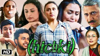 Hichki 2018 Full HD Movie in Hindi Story Explanation  Rani Mukerji  Supriya Pilgaonkar  Harsh M [upl. by Joachima13]