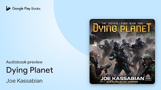 Dying Planet by Joe Kassabian · Audiobook preview [upl. by Jordanna118]