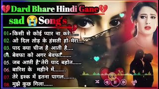 गम भरे गाने प्यार का दर्द 💘💘Dard Bhare Gaane💘💘 Hindi Sad Songs Best of Bollywood 😍 [upl. by Eelahs]