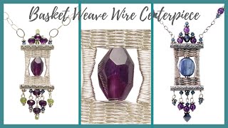 Basket Weave Wire Centerpiece Tutorial  Beaducationcom [upl. by Riaj407]