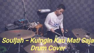 Souljah  Kuingin Kau Mati Saja Drum Cover [upl. by Darton376]