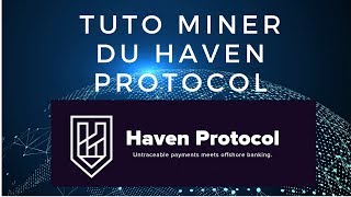 Miner du HAVEN PROTOCOL avec XMRIG tuto FR [upl. by Placeeda]