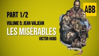 LES MISERABLES  Volume 5 Jean Valjean  FULL AudioBook Part 12 [upl. by Helman]