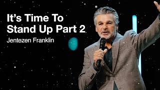 Its Time To Stand Up Series Part 2  Jentezen Franklin [upl. by Noyart]