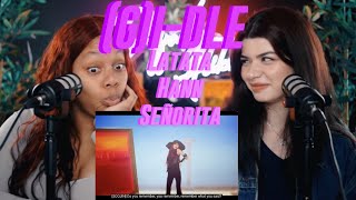 GIDLE  Latata Hann Señorita reaction  GETTING KPOP FLEX READY 🔥 [upl. by Dexter]