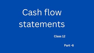 Cash flow statement  All basics Part 6 [upl. by Luann]