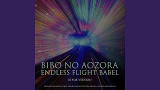 Bibo no Aozora Endless Flight Babel Remix Version [upl. by Ronoc485]