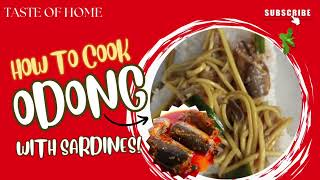 Odong with Sardines  Taste of Home [upl. by Rudyard521]