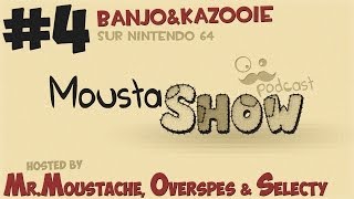 4 The MoustaShow  BanjoampKazooie  N64 avec Overspes et Selecty [upl. by Einnek185]