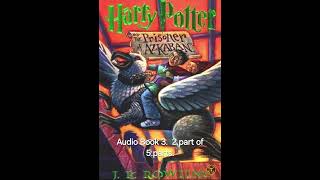 Book 3 Audio Book Harry Potter And the Prisoner of Azkaban 2 of 5 parts wwwyoutubecomKrutism [upl. by Wilkison]