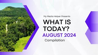 What Is Today  August 2024 Compilation [upl. by Ennoira918]