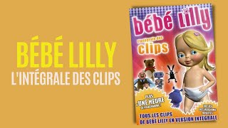 Bébé Lilly  lintégrale des clips [upl. by Ker]