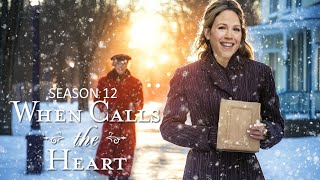 WHEN CALLS THE HEART Season 12 Revealed Scenes [upl. by Boccaj]