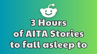 3 HOURS Of Interesting AITA Stories To Fall Asleep To  Best Reddit Stories Compilation  iReddit [upl. by Irby246]