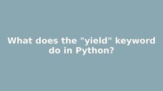 What does the quotyieldquot keyword do in Python [upl. by Asylla955]