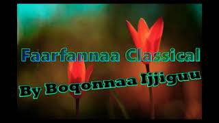 Faarfannaa haaraa classical New oromo gospel instrumental song By Boqonnaa Ijjiguu 20212013 [upl. by Twyla]