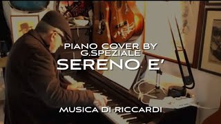 Sereno e’…piano cover by GSpezialemusica di Enrico Riccardi [upl. by Adikram]