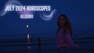 July 2024 horoscopes ALL SIGNS [upl. by Ynhoj]