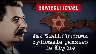 Sowiecki Izrael Jak Stalin budował żydowskie państwo na Krymie [upl. by Jeconiah574]