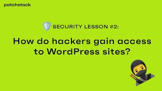 WordPress security lesson 2  How do hackers gain access to WordPress sites [upl. by Naitsyrk481]