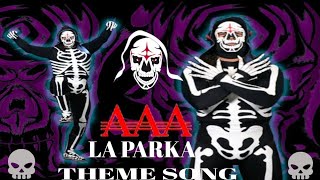 Theme Song LA PARKA AAA [upl. by Arykat]