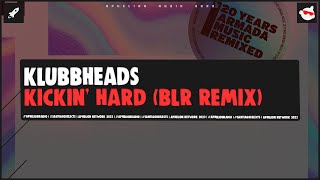 Klubbheads  Kickin Hard BLR Extended Remix [upl. by Aicul268]