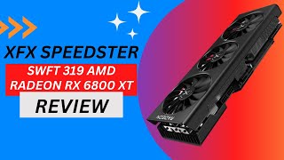 XFX Speedster SWFT 319 AMD Radeon RX 6800 XT CORE Gaming Graphics Card Review [upl. by Krebs]