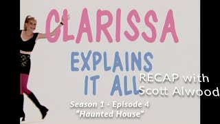 RECAP  Clarissa Explains It All Episode 4 quotHaunted Housequot [upl. by Sinclare]