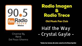 Half the Way  Crystal Gayle  Radio Imagen amp Radio 13 Music Fan Club [upl. by Derrick]