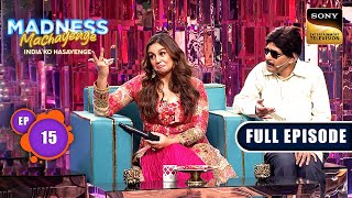 Madness In Bollywood Style  Madness Machayenge  Ep 15  Full Episode  4 May 2024 [upl. by Eudora]