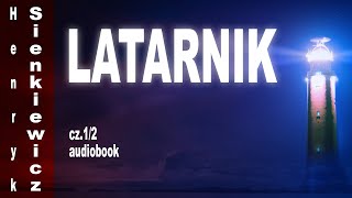 Henryk Sienkiewicz  LATARNIK audiobook cz 12 [upl. by Dever]