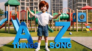 A to Z Things Song  A to Z Song  Education Song [upl. by Lagiba]