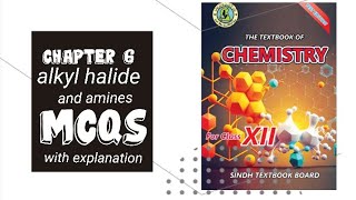 chapter 6 Alkyl halide amp amines class122nd yearSindh board new booksolved MCQS with explanation [upl. by Barbaresi]