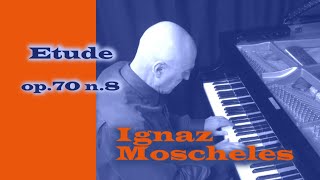 I Moscheles  Etude op70 n 8 [upl. by Minda]