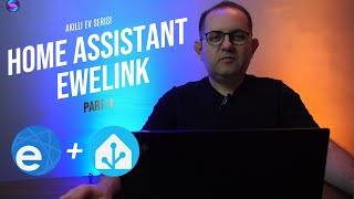 Home Assistant eWeLink Entegrasyonunu yapıyoruz [upl. by Jonathon583]