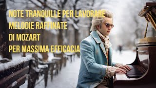 Note Tranquille per Lavorare Melodie Raffinate di Mozart per Massima Efficacia [upl. by Ladew]