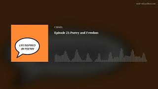 Episode 21Poetry and Freedom [upl. by Hardej]