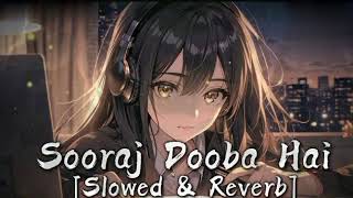 SOORAJ DOOBA HAI SLOWED REVERB SONG HINDI SONG 187 [upl. by Kjersti]