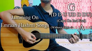 Jamming On Emraan Hashmi Songs  Easy Guitar Chords LessonCover Strumming Pattern Progressions [upl. by Saw]