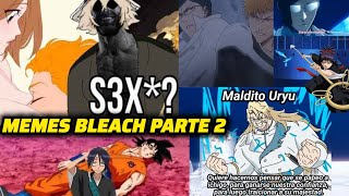 MEMES BLEACH PARTE 2 [upl. by Orips]