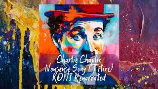 Charlie Chaplin — Nonsense Song Titine KÖNI RɛNǟʀʀǟȶɛɖ [upl. by Onitram]