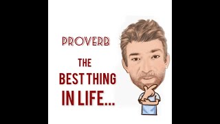 The Best Things in Life Are Not Things  Proverbs 592 Origin  English Tutor Nick P [upl. by Iggie]