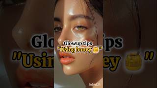 Glowup tips quotusing honey quot🍯✨ shorts skincare glowup fyp viralvideo [upl. by Heintz]