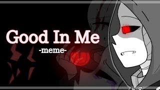 Good In Me  Meme Scoundrels Backstory [upl. by Ellenod]