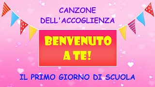 Canzone per il primo giorno di scuola infanzia e primariaquotBenvenuto a tequot Canto di accoglienza [upl. by Htezil351]