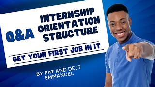 QampA Internship Orientation Structure Get your first job in IT [upl. by Drarehs81]