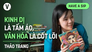 Kinh dị là tấm áo văn hóa là cốt lõi  Thảo Trang Tác giả Tết ở làng Địa ngục  HaveASip 154 [upl. by Annaek]