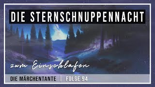 Geschichte zum Einschlafen für Kinder amp Erwachsene 😊 die schönsten Einschlafmärchen Entspannung [upl. by Leinad]