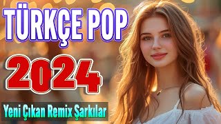 Türkçe Pop Hareketli Şarkılar 2024 🎼 Top 21 Yeni Çıkan Remix Şarkılar 2024 🔥 Pop Müzik 2024 Remix [upl. by Cirdla]